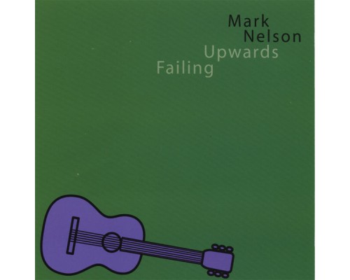 Mark Nelson - Failing Upwards