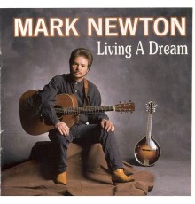 Mark Newton - Living A Dream