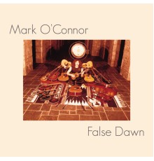 Mark O'Connor - False Dawn