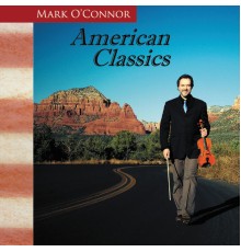 Mark O'Connor - American Classics