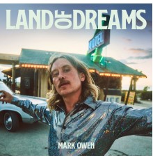 Mark Owen - Land of Dreams