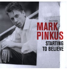 Mark Pinkus - Starting To Believe