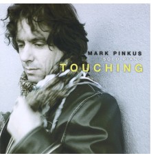 Mark Pinkus - Touching