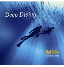 Mark Pinkus - Deep Diving