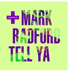 Mark Radford - Tell Ya