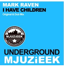 Mark Raven - I Have Children