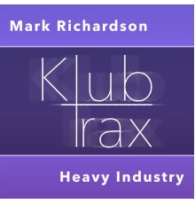 Mark Richardson - Heavy Industry