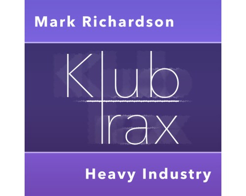 Mark Richardson - Heavy Industry