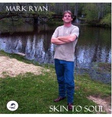 Mark Ryan - Skin To Soul