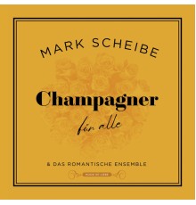 Mark Scheibe - Champagner für alle