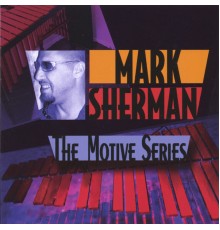 Mark Sherman - The Motive Series