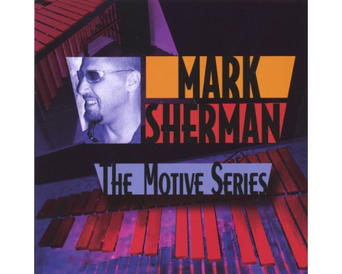 Mark Sherman - The Motive Series