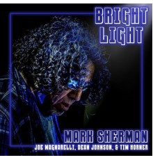 Mark Sherman - Bright Light