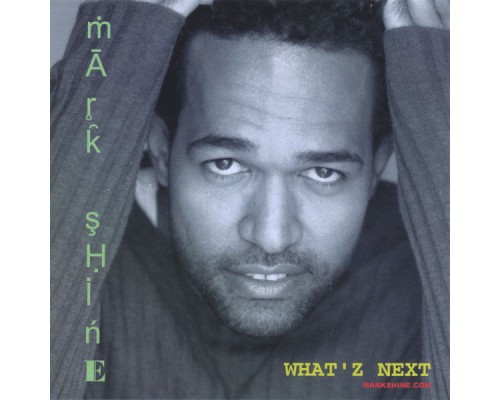 Mark Shine - What'z Next