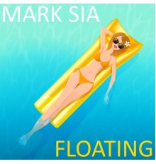 Mark Sia - Floating