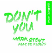 Mark Stent - Don't You