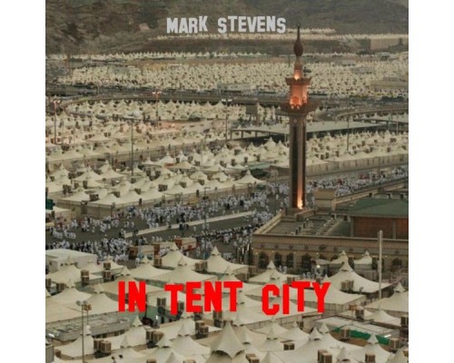 Mark Stevens - In Tent City