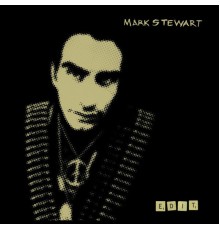 Mark Stewart - Edit