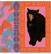 Mark Tester - Super Hiss