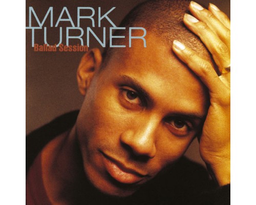 Mark Turner - Ballad Session