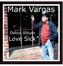 Mark Vargas - Love Sick