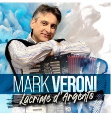 Mark Veroni - Lacrime d'argento