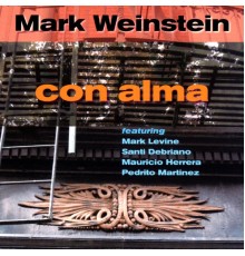 Mark Weinstein - Con Alma