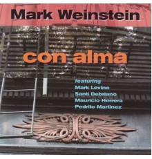 Mark Weinstein - Con Alma