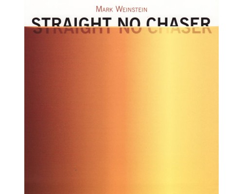 Mark Weinstein - Straight No Chaser