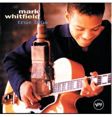 Mark Whitfield - True Blue