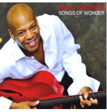 Mark Whitfield - Songs Of Wonder