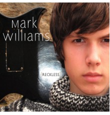 Mark Williams - Reckless