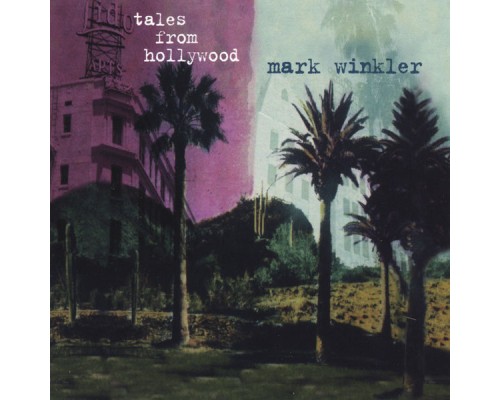 Mark Winkler - Tales From Hollywood