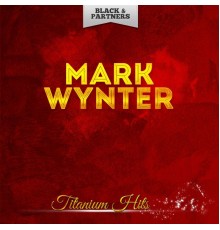 Mark Wynter - Titanium Hits