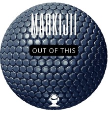 Markijii - Out of This