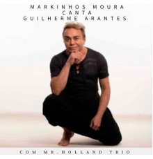 Markinhos Moura - Markinhos Moura Canta Guilherme Arantes