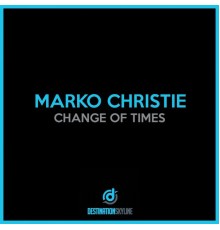 Marko Christie - Change Of Times