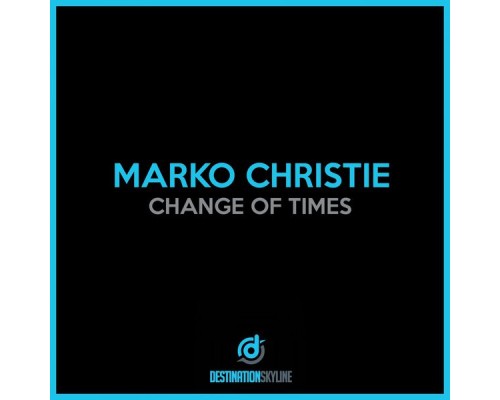 Marko Christie - Change Of Times