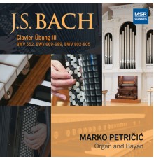 Marko Petričić - Johann Sebastian Bach: Clavier-Übung III
