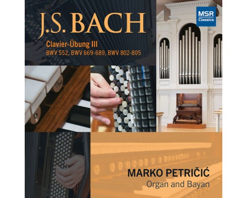 Marko Petričić - Johann Sebastian Bach: Clavier-Übung III