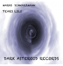 Marko Schwarzmann - Tears Lilu