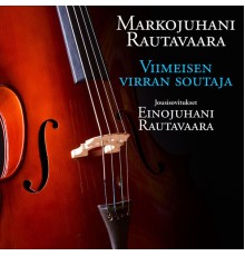 Markojuhani Rautavaara - Viimeisen virran soutaja (jousiversio)