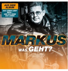 Markus - Was geht?