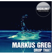 Markus Greg - Drop That