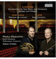 Markus Maskuniitty, Royal Stockholm Philharmonic Orchestra, Sakari Oramo - Schumann, Saint-Saëns, Glière : Works for Horn & Orchestra