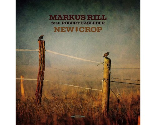 Markus Rill - New Crop