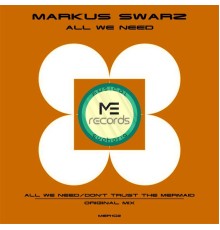 Markus Swarz - All We Need