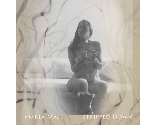 Marla Mase - Stripped.Down.