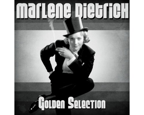 Marlene Dietrich - Golden Selection  (Remastered)