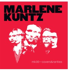 Marlene Kuntz - mk30-covers&rarities